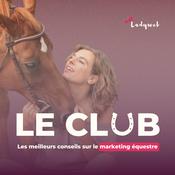 Podcast Le Club - Marketing Equestre