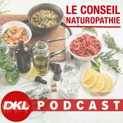 Podcast LE CONSEIL NATUROPATHIE