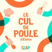 Podcast Le Cul de Poule d'Éloïse - Recettes de cuisine