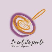 Podcast Le cul de poule - Vivre en véganie