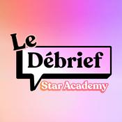 Podcast Le debrief - Star Academy