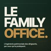 Podcast Le Family Office