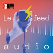 Podcast Le Feed Audio de CB News