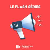 Podcast Le Flash Séries
