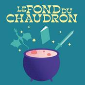 Podcast Le Fond du chaudron