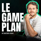 Podcast LE GAME PLAN