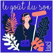 Podcast Le Goût du Son