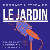 Podcast Le Jardin - podcast littéraire