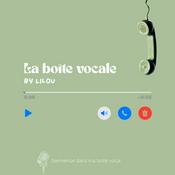 Podcast La boîte vocale - by Lilou