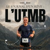 Podcast Le journal d'un rêve : L'UTMB