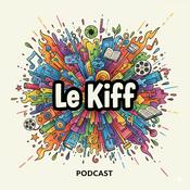 Podcast Le Kiff podcast