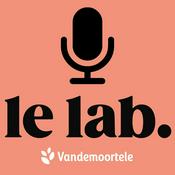 Podcast Le Lab : le podcast qui cultive l'excellence boulangère