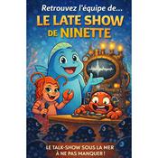 Podcast Le Late Show de Ninette
