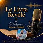 Podcast Le Livre Révélé par l'Évêque Espérance Mbakadi