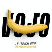 Podcast Le Lunch Ride par Vojo