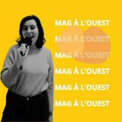 Podcast Le Mag' à L'Ouest