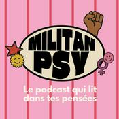 Podcast Le Militanpsy