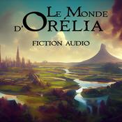 Podcast Le Monde d'Orélia
