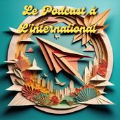 Podcast Le Podcast à l'International