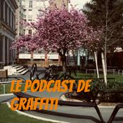 Podcast Le Podcast de Graffiti