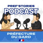 Podcast LE PODCAST DE LA PRÉFECTURE DU GARD - PREF'STORIES