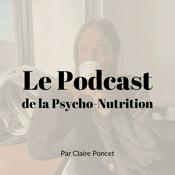 Podcast Le Podcast de la Psycho-Nutrition