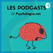 Podcast Psychologie et Bien-être | Le podcast de Psychologue.net