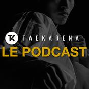Podcast TAEKARENA : Le podcast Taekwondo
