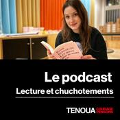 Podcast Le podcast de Tenoua - Lectures et chuchotements