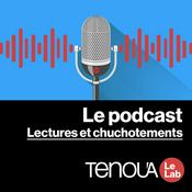 Podcast Le podcast de Tenou'a - Lectures et chuchotements