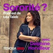 Podcast Le podcast de Tenoua - Sororité?