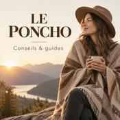 Podcast Le Poncho ! Conseils et guides autour du poncho