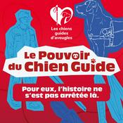 Podcast Le pouvoir du chien guide - Histoires vraies et témoignages : handicap et inclusion