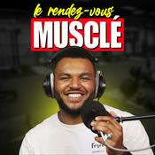 Podcast Le Rendez-Vous Musclé
