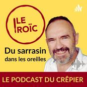 Podcast Le Roïc : Le podcast du crêpier