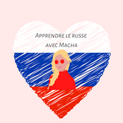 Podcast Le russe avec Macha