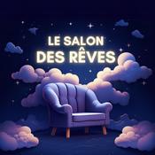 Podcast Le Salon des Rêves