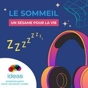 Podcast Le sommeil, un sésame pour la vie !