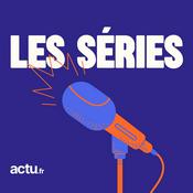 Podcast Les séries d'actu.fr