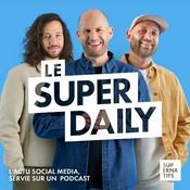 Podcast Le Super Daily