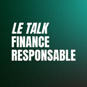 Podcast Le Talk Finance Responsable