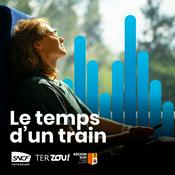 Podcast Le temps d'un train