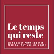 Podcast Le temps qui reste
