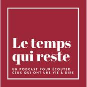 Podcast Le temps qui reste