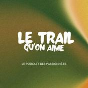 Podcast Le Trail Qu'on Aime