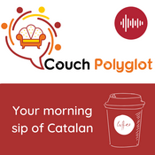 Podcast Learn Catalan with Couch Polyglot - Your morning sip of Catalan
