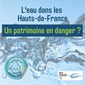 Podcast L'eau dans les Hauts-de-France : un patrimoine en danger ?
