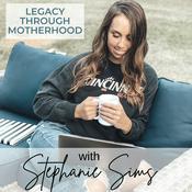 Podcast Legacy through Motherhood