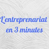Podcast L'entrepreneuriat en 3 minutes