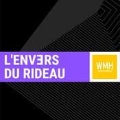 Podcast L'envers du rideau by WMH Lever De Rideau